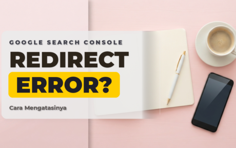 Cara Mengatasi Masalah Redirect Error Di Google Search Console
