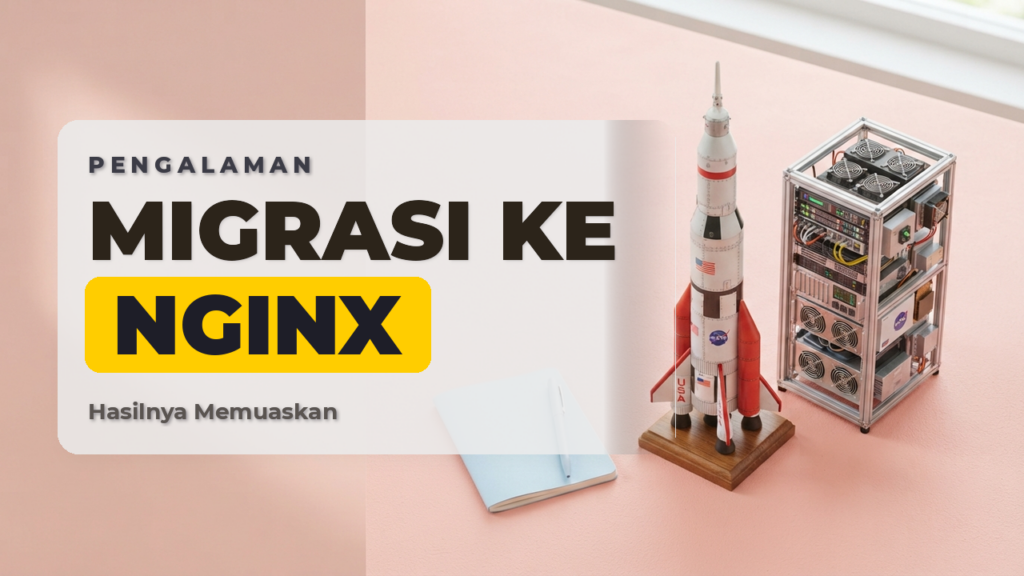 Akhirnya Migrasi Dari Apache Ke Nginx, Hasilnya Sangat Memuaskan