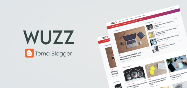 Template Blogger Wuzz, Loading Lebih Cepat Fitur Lebih Lengkap