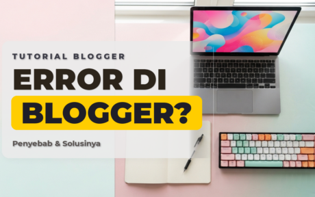 Error yang Sering Terjadi di Blogger, Penyebab dan Solusinya